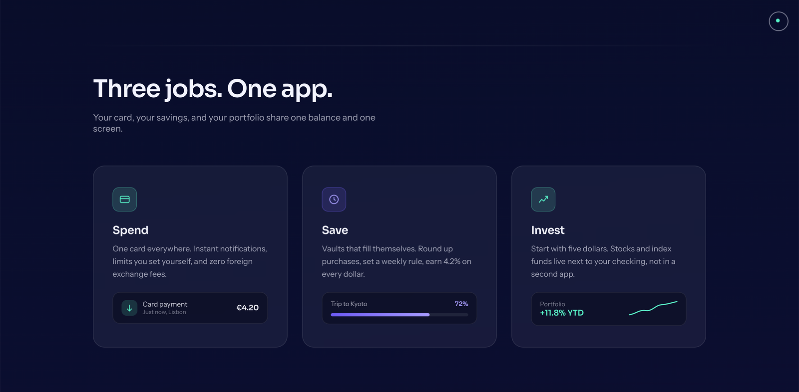 Three jobs, one app — spend, save, and invest share one balance
